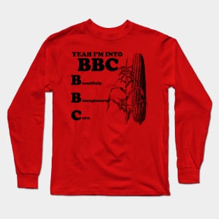 Yeah I'm into BBC Long Sleeve T-Shirt